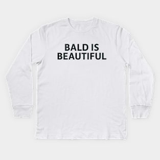 Bald Is Beautiful Kids Long Sleeve T-Shirt